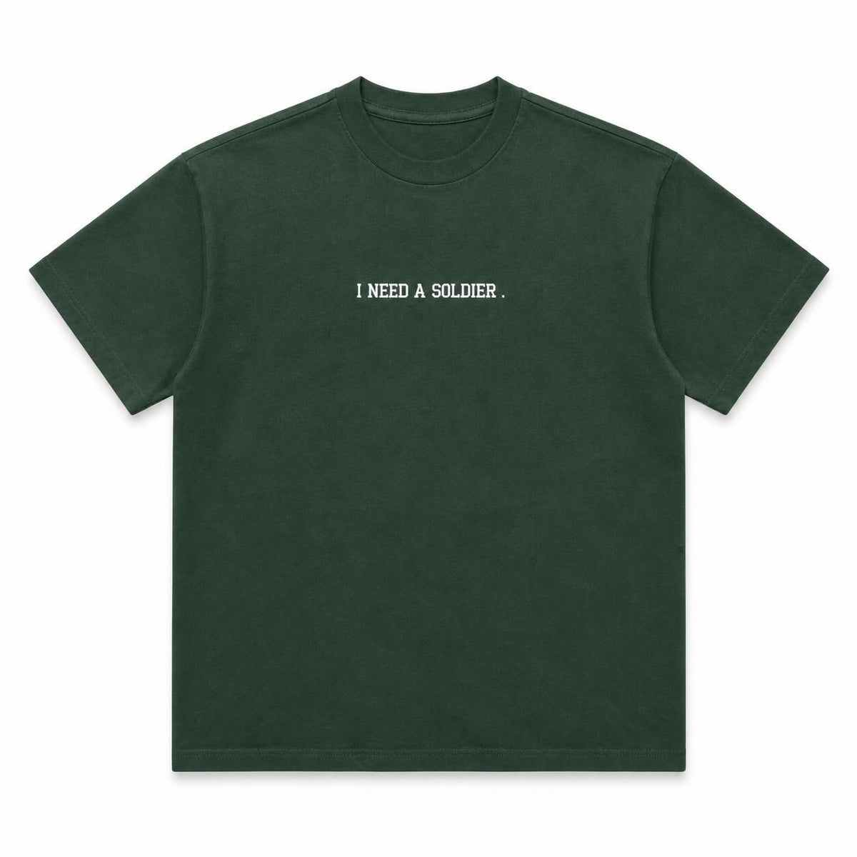 "I NEED A SOLDIER" Tee